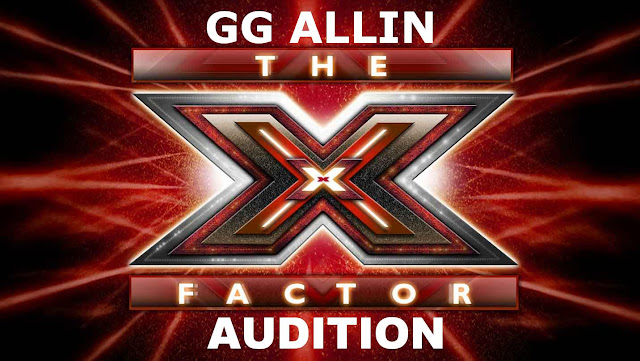 GG Allin Auditions For X Factor