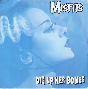 The Misfits – Dig Up Her Bones