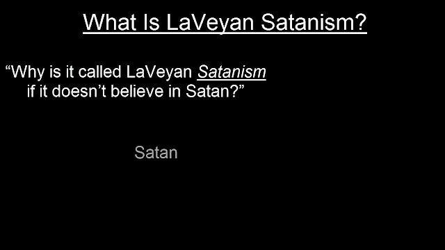 LaVeyan Satanism doesnt believe in Satan